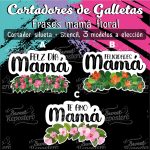 Cortador de Galletas Frases Mamá Floral